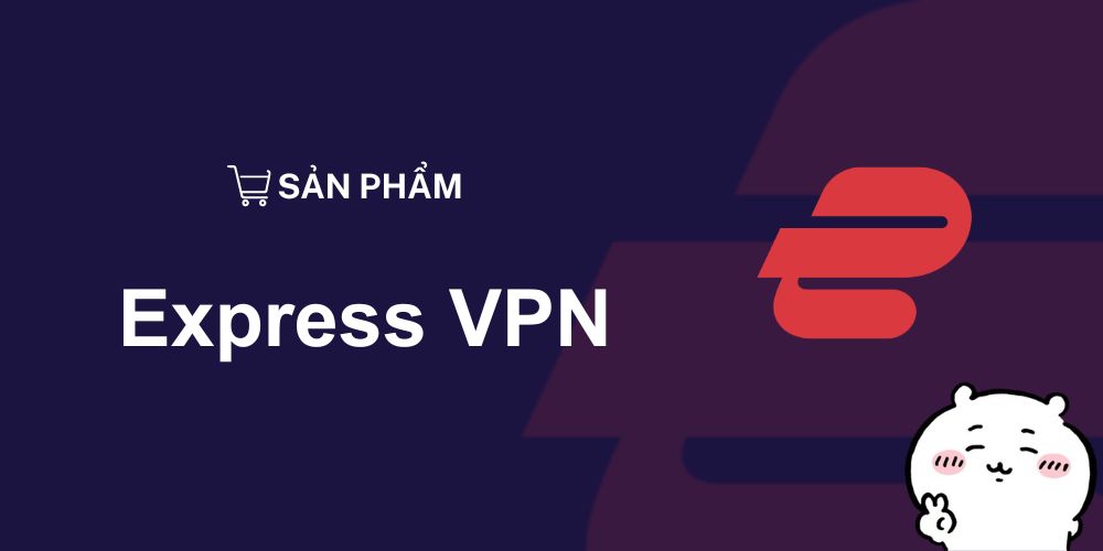 Sản Phẩm Express VPN